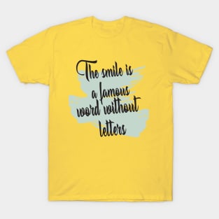 The smile is a famous word without letters T-Shirt